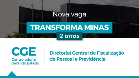 CGE oferta nova vaga por meio do Transforma Minas