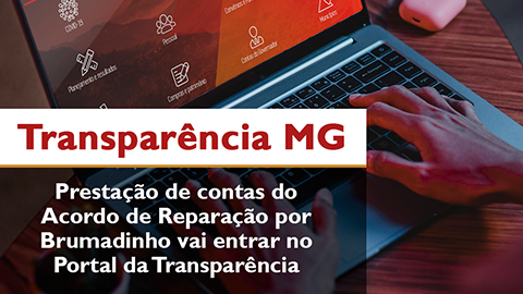 Governo de Minas colocará execução do Acordo Judicial firmado com a Vale no Portal da Transparência