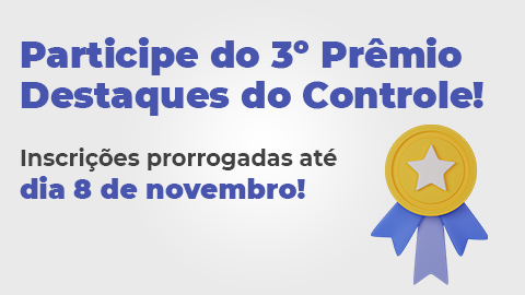 Estão abertas as inscrições do 3º Prêmio Destaques do Controle, promovido pela CGE-MG
