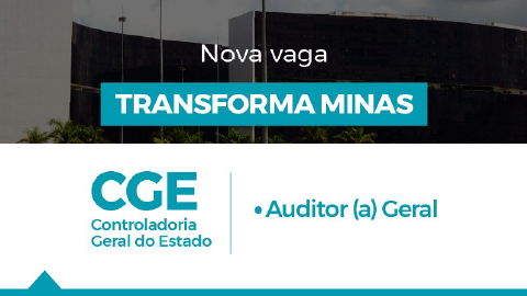 Transforma Minas seleciona profissionais para atuar como Auditor Geral