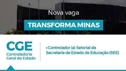 Transforma Minas seleciona profissionais para atuar na Controladoria Setorial da Secretaria de Estado de Educação