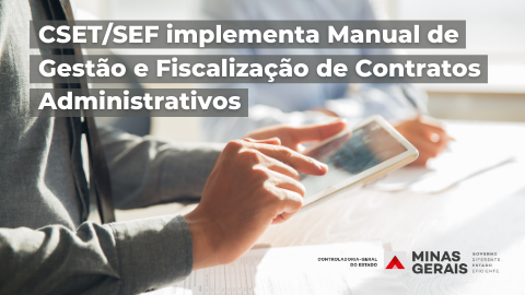 CSET/SEF implementa Manual de Gestão e Fiscalização de Contratos Administrativos