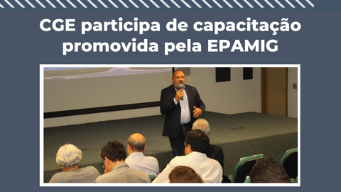CGE participa de capacitação promovida pela EPAMIG