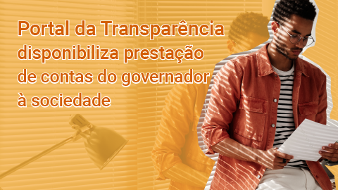 Portal da Transparência disponibiliza prestação de contas do governador à sociedade