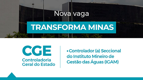 Transforma Minas abre vaga para atuação na Controladoria Seccional do IGAM