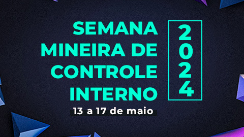 CGE Minas promove a 3ª Semana Mineira de Controle Interno