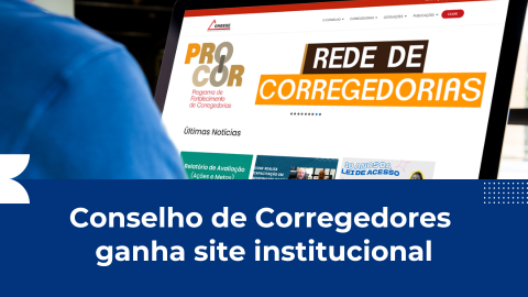 Conselho de Corregedores ganha site institucional