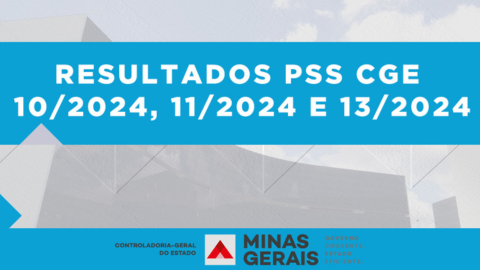 CGE divulga resultado dos Processos Seletivos Simplificados 10/2024, 11/2024 e 13/2024