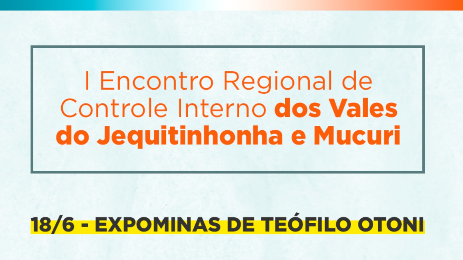 Estão abertas as inscrições para o 1º Encontro Regional de Controle Interno dos Vales do Jequitinhonha e Mucuri