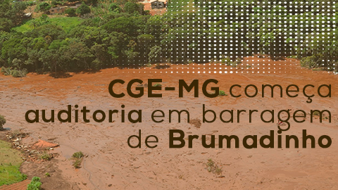 CGE começa auditoria em barragem de Brumadinho